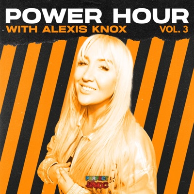Perfect Havoc: Power Hour With Alexis Knox, Vol. 3 (DJ Mix)