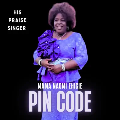 Écouter PIN CODE SONG par NAOMI EHIGIE