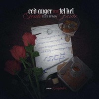 Tout est d'ma faute - Single - Ced Auger & Tel Kel