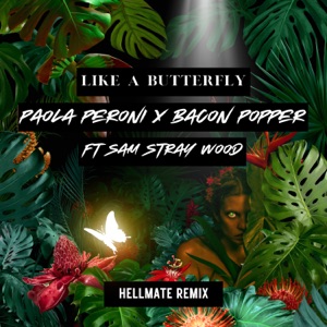 Like a Butterfly (HELLMATE Remix) [feat. Sam Stray Wood] - Single