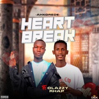 Heart Break (feat. Olazzy Rhap) - Single - Ahkorede