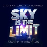 Sky Is The Limit (feat. LAM & Self Expression Music) - Single - J-Tek the Utah Konnect