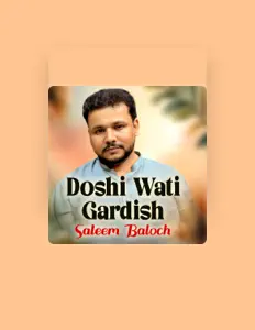 Saleem Baloch dinle, müzik videolarını izle, biyografisini oku, tur tarihlerini ve daha fazlasını gör!