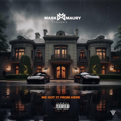WE GOT IT FROM HERE (feat. Mask & Maury Haze)