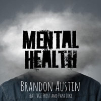 Mental Health (feat. VGE Frost & Papa Luke) - Single - Brandon Austin