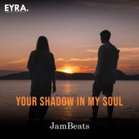 Your Shadow in My Soul - Single - JamBeats