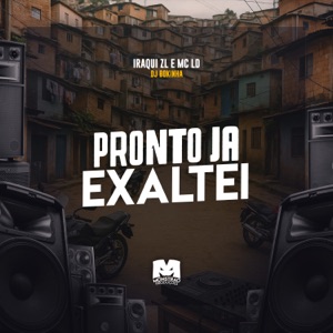 Pronto Já Exaltei