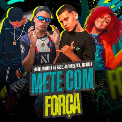 Mete Com Força (feat. Mc Nick) - Single