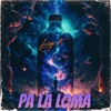 Pa la loma - Single