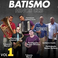 Batismos - Hinos CCB (feat. Lucas Rocha, Nelson Santana, Ramon Oliveira, Samuel Rocha & Sanfamix) [Vol. 1] - TUBAMIX MARCEL