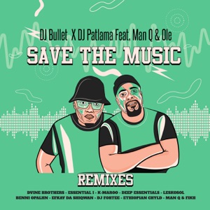 Save The Music (feat. Man Q, Ole & Fikii) [Remixes]