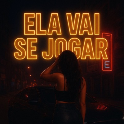 Ela Vai Se Jogar - Single