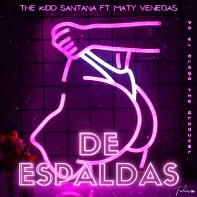 DE ESPALDA (feat. THE KIDD SANTANA) - Single