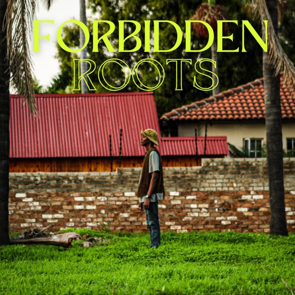 FORBIDDEN ROOTS