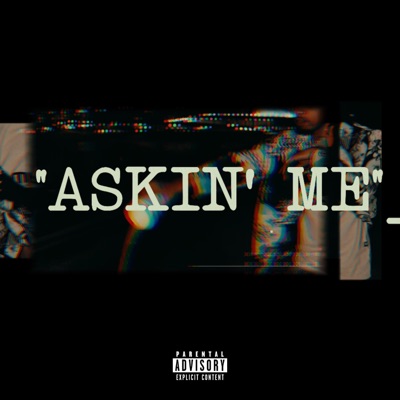 Askin' Me (feat. A1 Rock) - Single