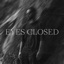 Eyes Closed
