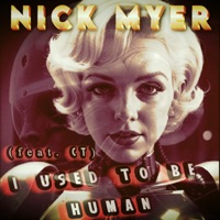 I Used To Be Human (feat. CT) - Single - Nick Myer