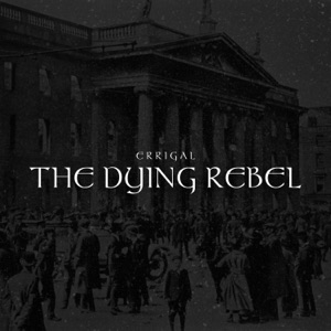 The Dying Rebel - Single
