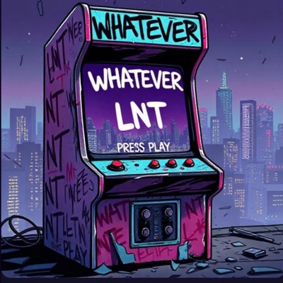 Whatever (feat. LNT BLACK) - Single