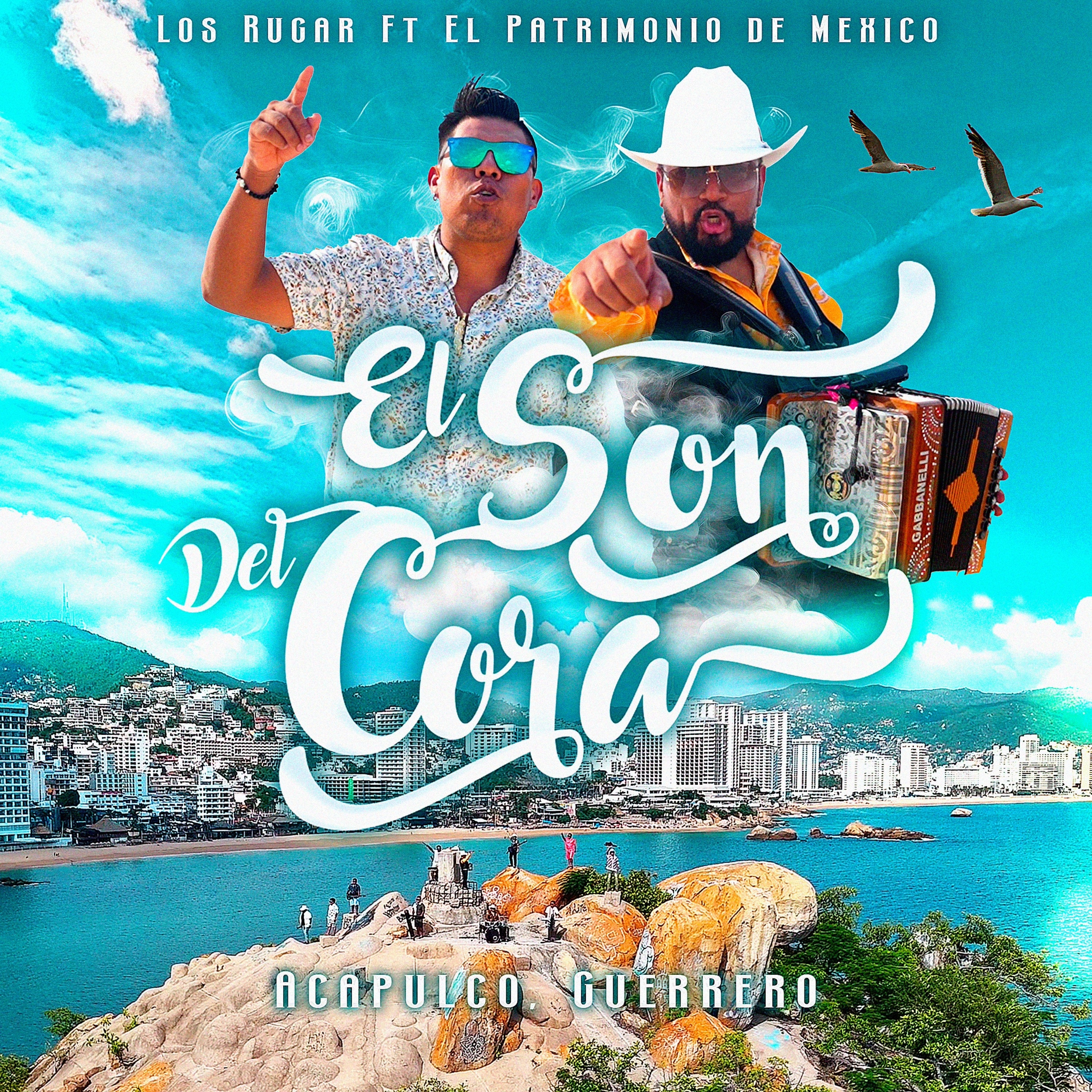 El Son Del cora (feat. El Patrimonio De México) - Single