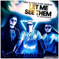 Let Me See Them (feat. MC Yankoo & MandoFiveToFive) - Single - Otto Le Blanc