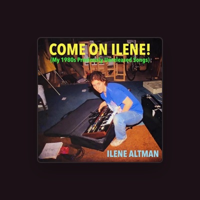 Listen to Ilene Altman, watch music videos, read bio, see tour dates & more!