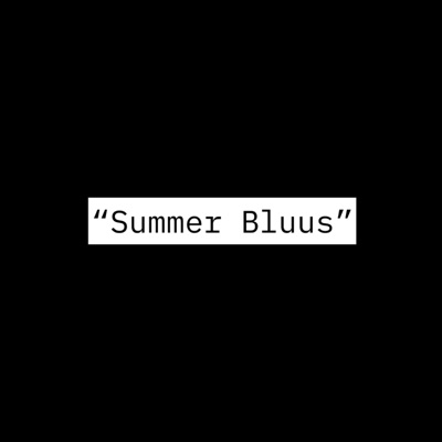 Summer Bluus (feat. LD BEATS) - Single