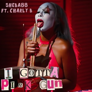 I Gotta Pink Gun (feat. Charly B)