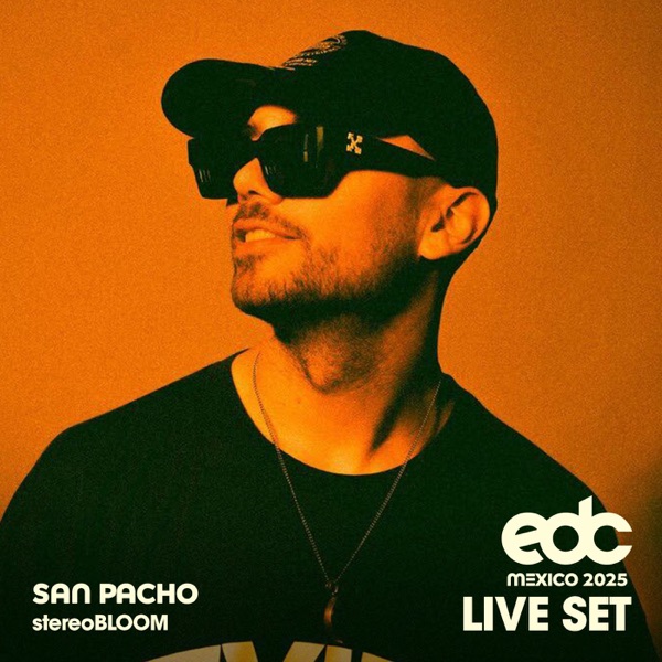 San Pacho at EDC Mexico, 2025: Stereo Bloom Stage (DJ Mix)