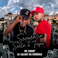 Sequência do Senta e Trepa - Single - Dj Galaxy da Romênia & Mc Henry