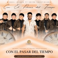 Con el Pasar del Tiempo (feat. Unión Prestigiada) - Single - Miguel Lozano