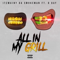 All in my grill (feat. D Day) - Single - MAINY DA SMOKEMAN