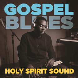 Soulful Gospel Blues - Holy Spirit Sound Cover Art
