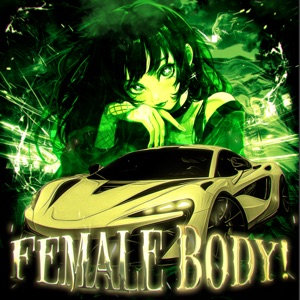 Female Body! (feat. Scythermane) - Single
