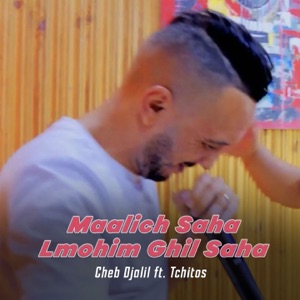Maalich Saha Lmohim Ghil Saha (feat. Tchitos)