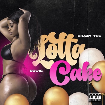 Lotta Cake (feat. Brazy Tre) - EP