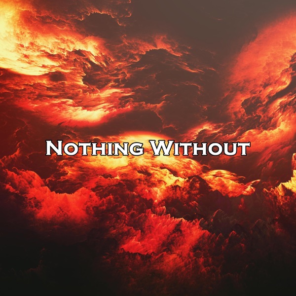 Nothing Without