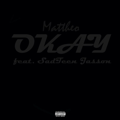 Okay (feat. SadTeen Jasson) - Single