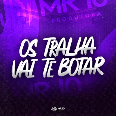 Os Tralha Vai Te Botar - Single