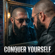 Conquer Yourself - Bob Dominator