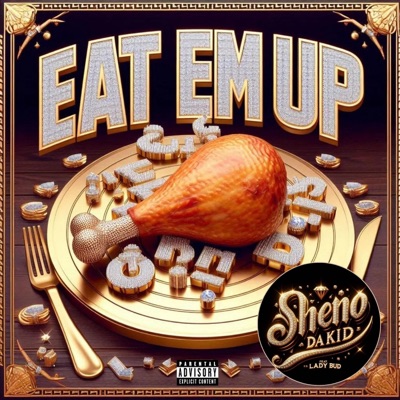 EAT EM UP (feat. SHENO DA KID) - Single