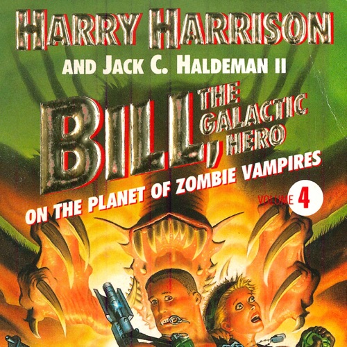 Bill, the Galactic Hero: The Planet of Zombie Vampires (Unabridged) cover