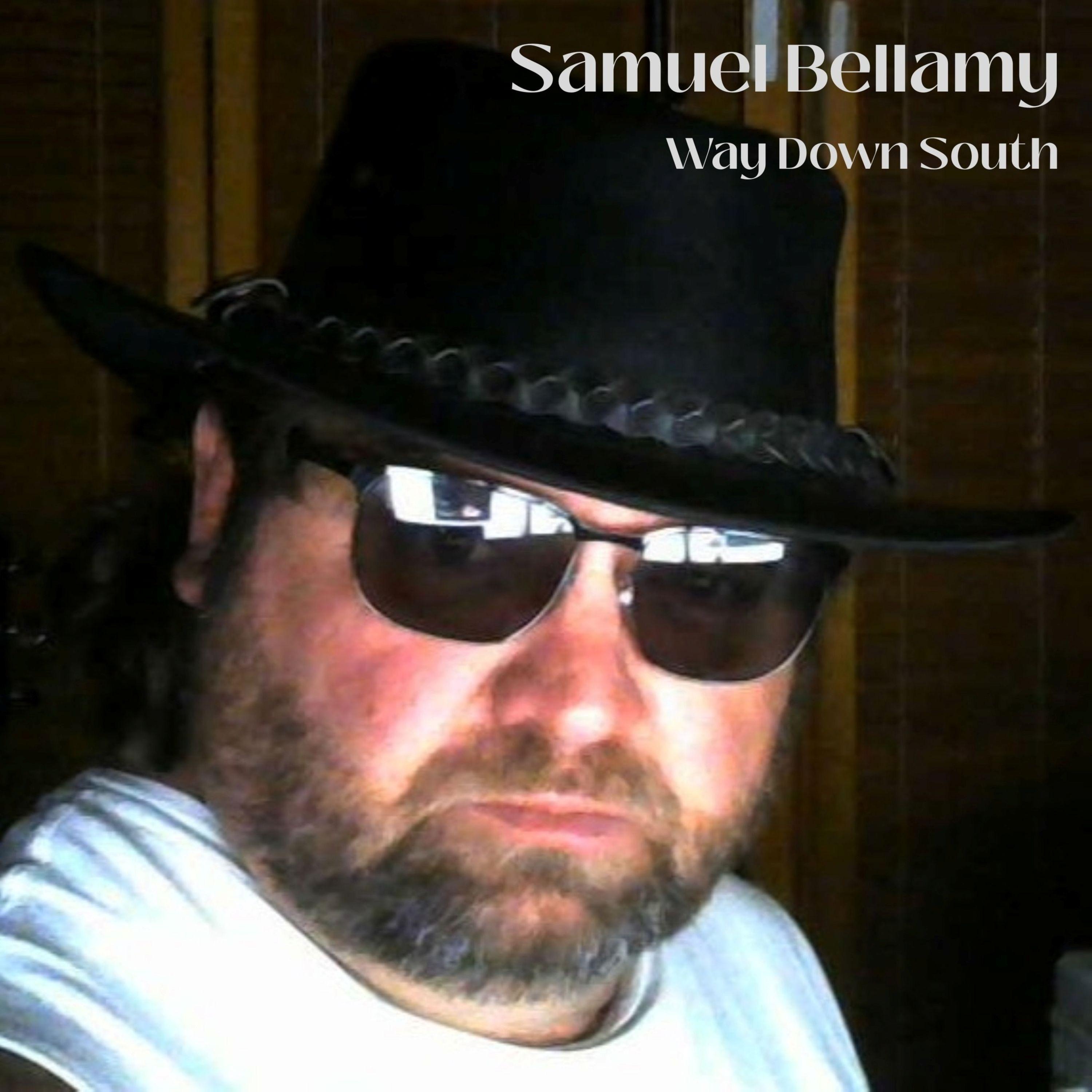 Samuel Bellamy - Way Down South