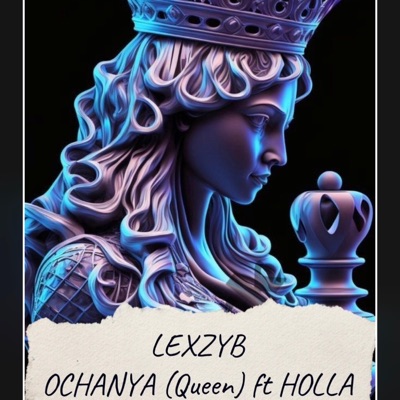 Ochanya (my queen) (feat. Holla & Sassie mikes) - Single