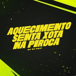 Aquecimento Senta Xota na Piroca