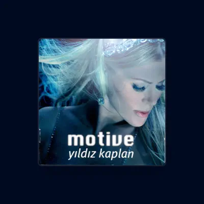 Listen to Yıldız Kaplan, watch music videos, read bio, see tour dates & more!