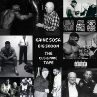 The Cus & Mike Tape - Big Skoon & Kaine Sosa