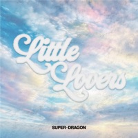 リトル・ラヴァーズ - Single - SUPER★DRAGON