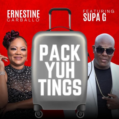 Pack Yuh Tings (feat. Ernestine Carballo) - Single