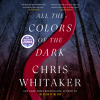 All the Colors of the Dark (Unabridged) - Chris Whitaker Cover Art
